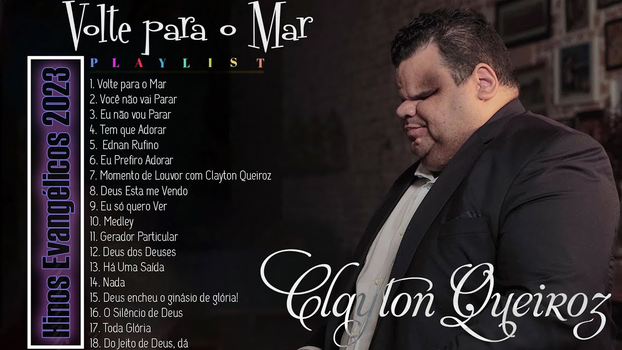 Volte para o Mar🧡Clayton Queiroz Musica Gospel ✟ as m&uacute;sicas de MAIOR SUCESSO de 2022, as melhores.✟✟