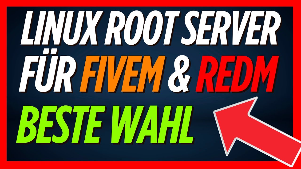 Linux Root Server Installieren, Bestellen für FiveM und RedM RP Server