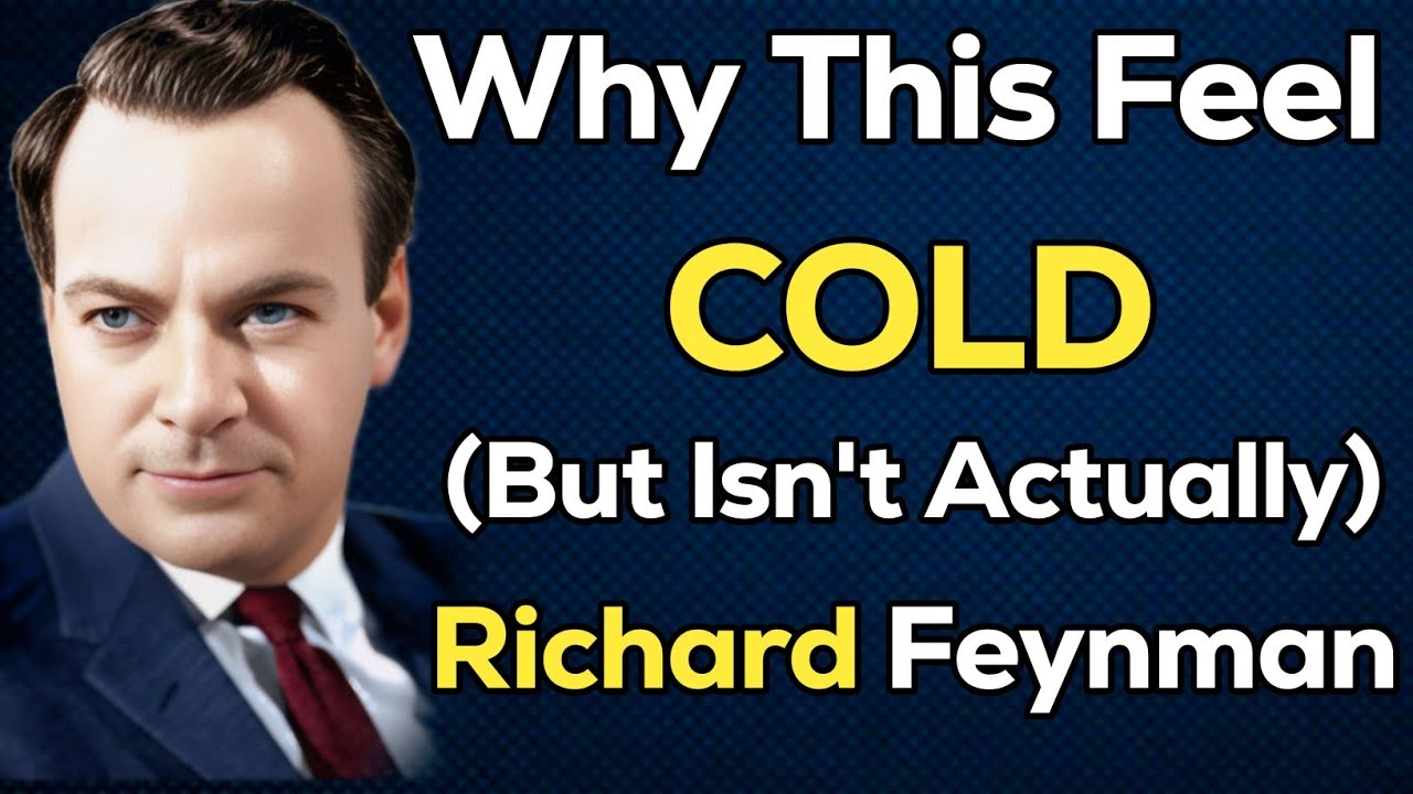 Why Does Metal Feel Colder Than Wood at the Same Temperature? Richard Feynman Explains