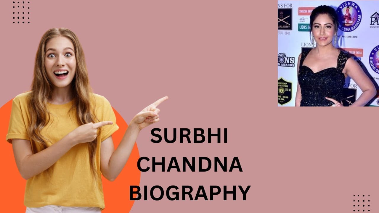 SURBHI CHANDNA BIOGRAPHY 