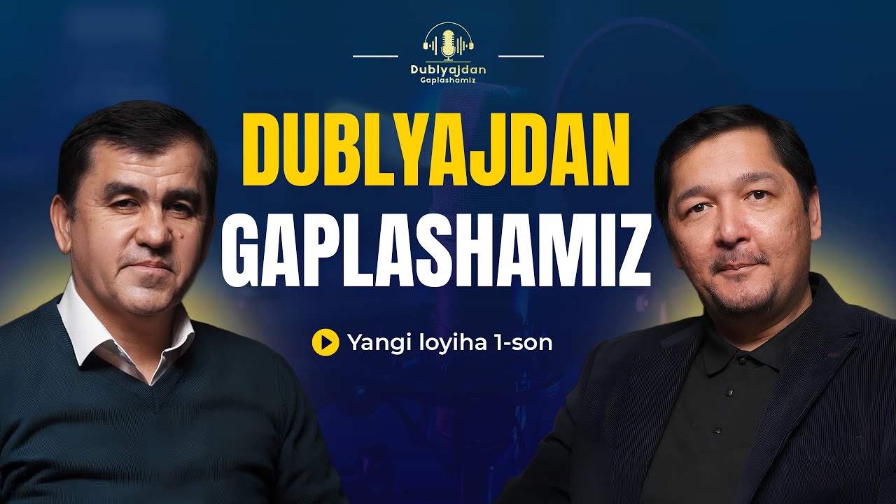 Dublyajdan Gaplashamiz (Dublyaj rejissori Anvar Muhammedov)