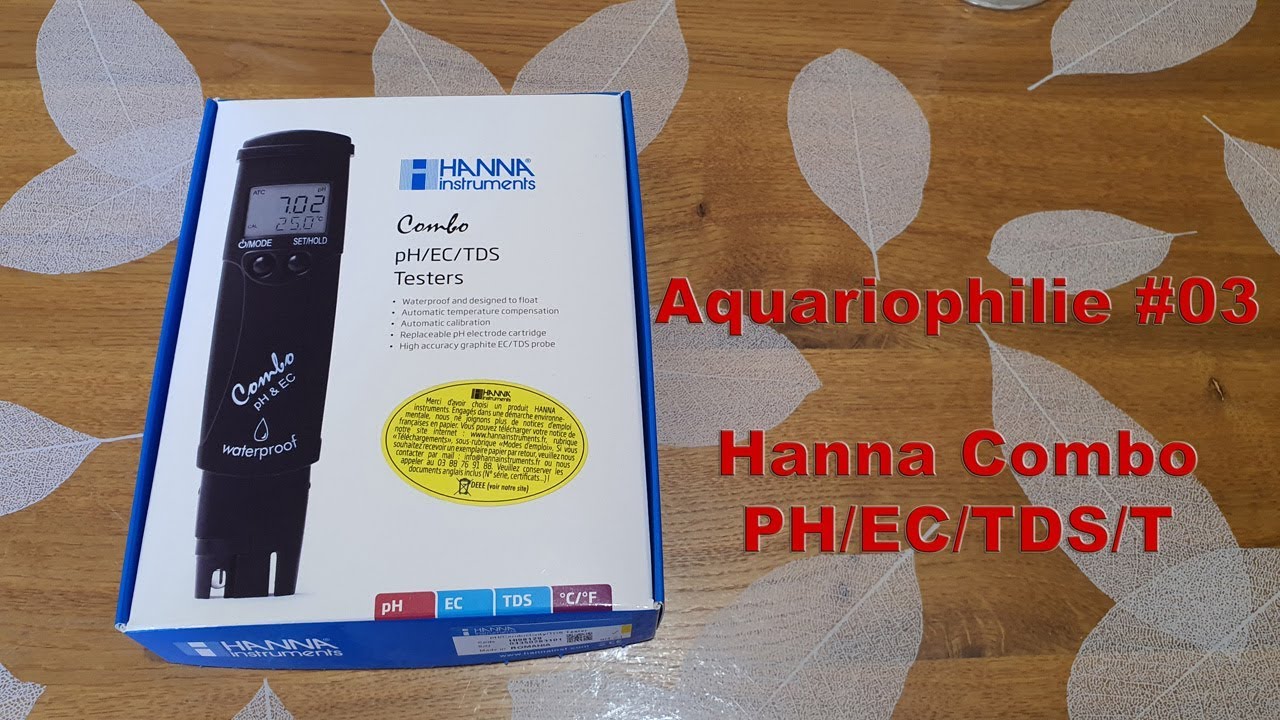 Aquariophilie #03 Hanna Combo PH/EC/TDS/T