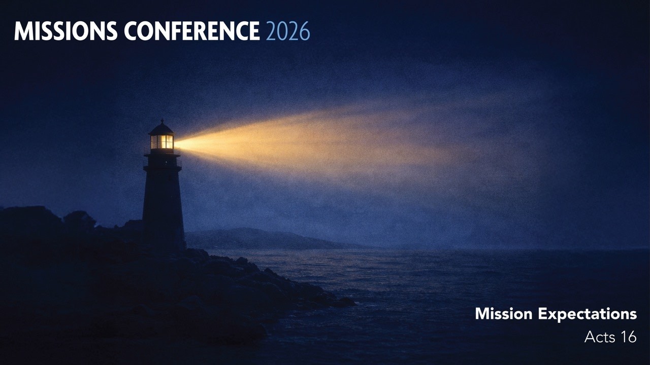 Mission Expectations | Missions Conference 2026
