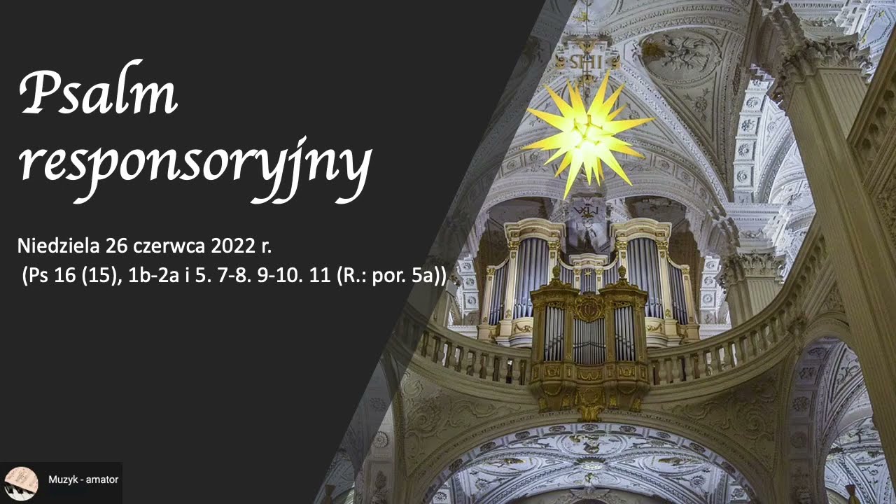 Psalm responsoryjny niedziela 26 czerwca 2022 r. - melodia z okresu zwykłego
