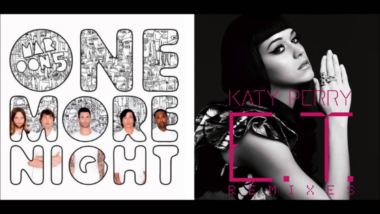 Maroon 5 vs. Katy Perry Mashup - E.T. Had One More Night