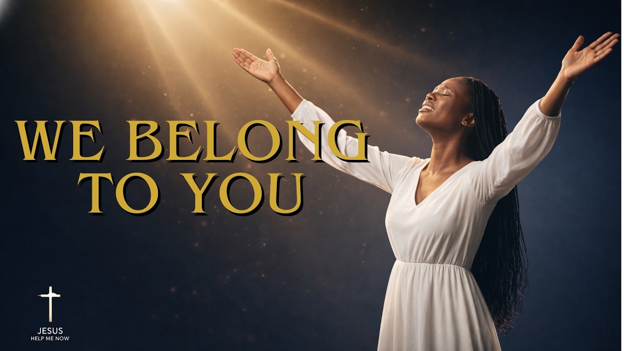 We Belong To You | A Powerfull Worship Songs | Worship 2026