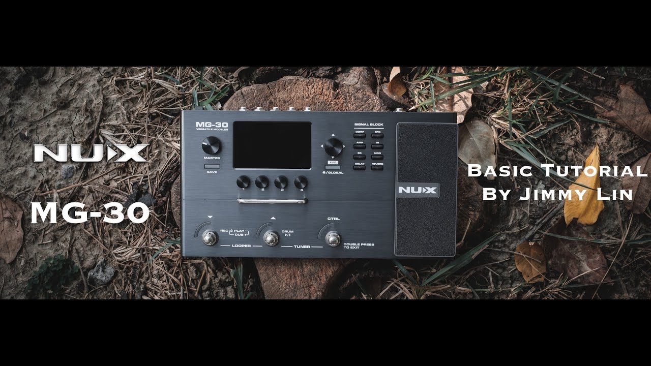 NUX MG-30 Basic Functions Tutorial By Jimmy Lin (No Talking)