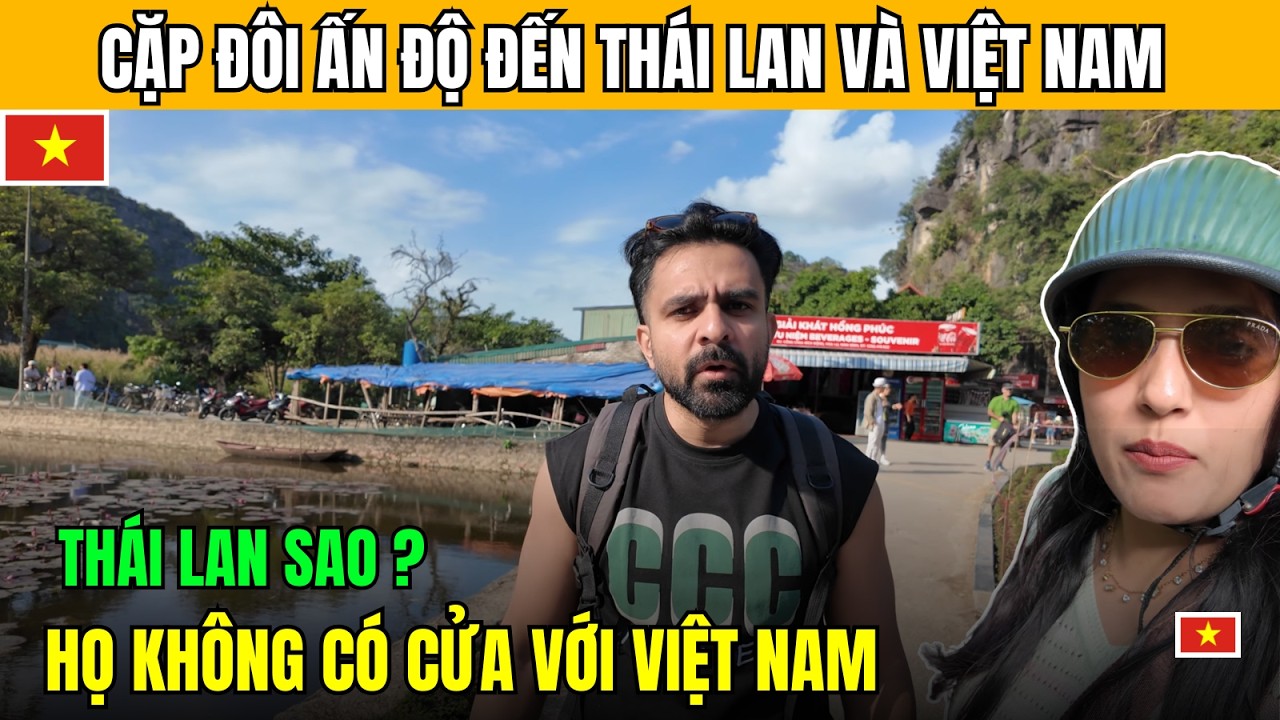 Sốc! Cặp Đôi Ấn Độ Thốt Lên: Thái Lan Không Có Cửa Với Cảnh Sắc Tại Ninh Bình