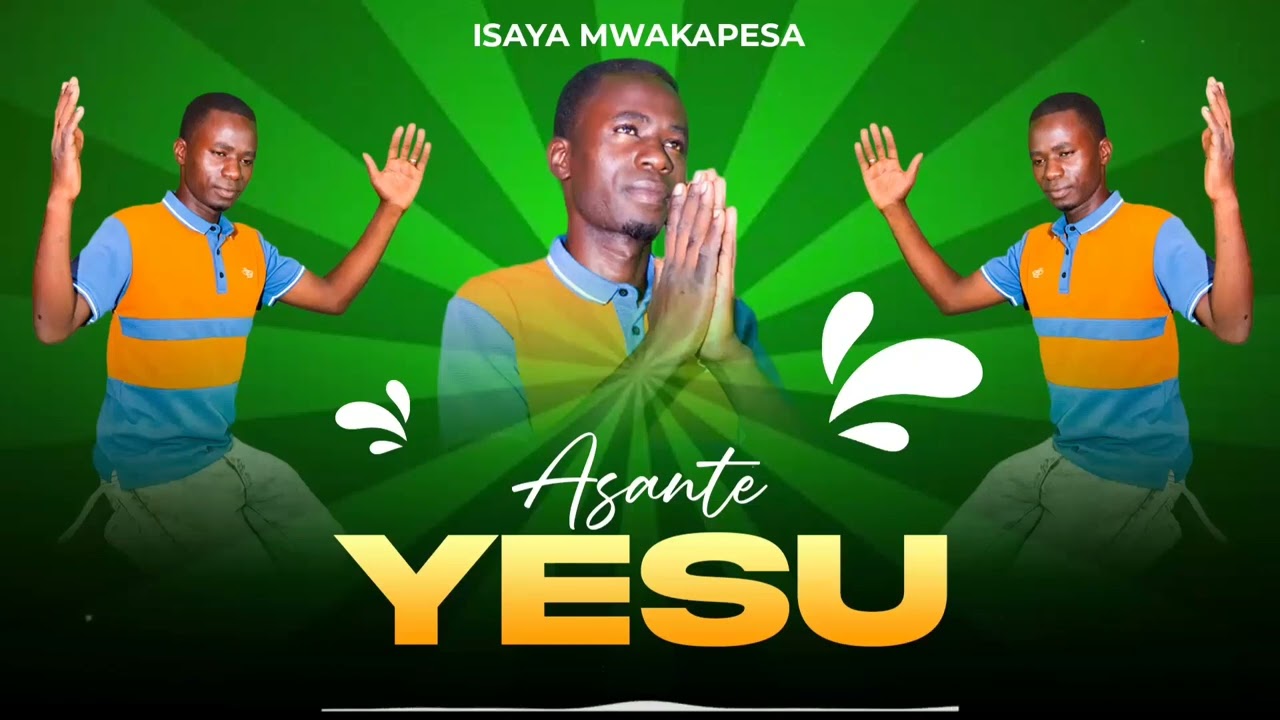 ISAYA -MWAKAPESA-_-ASANTE YESU (Offical Audio)+255765361369.