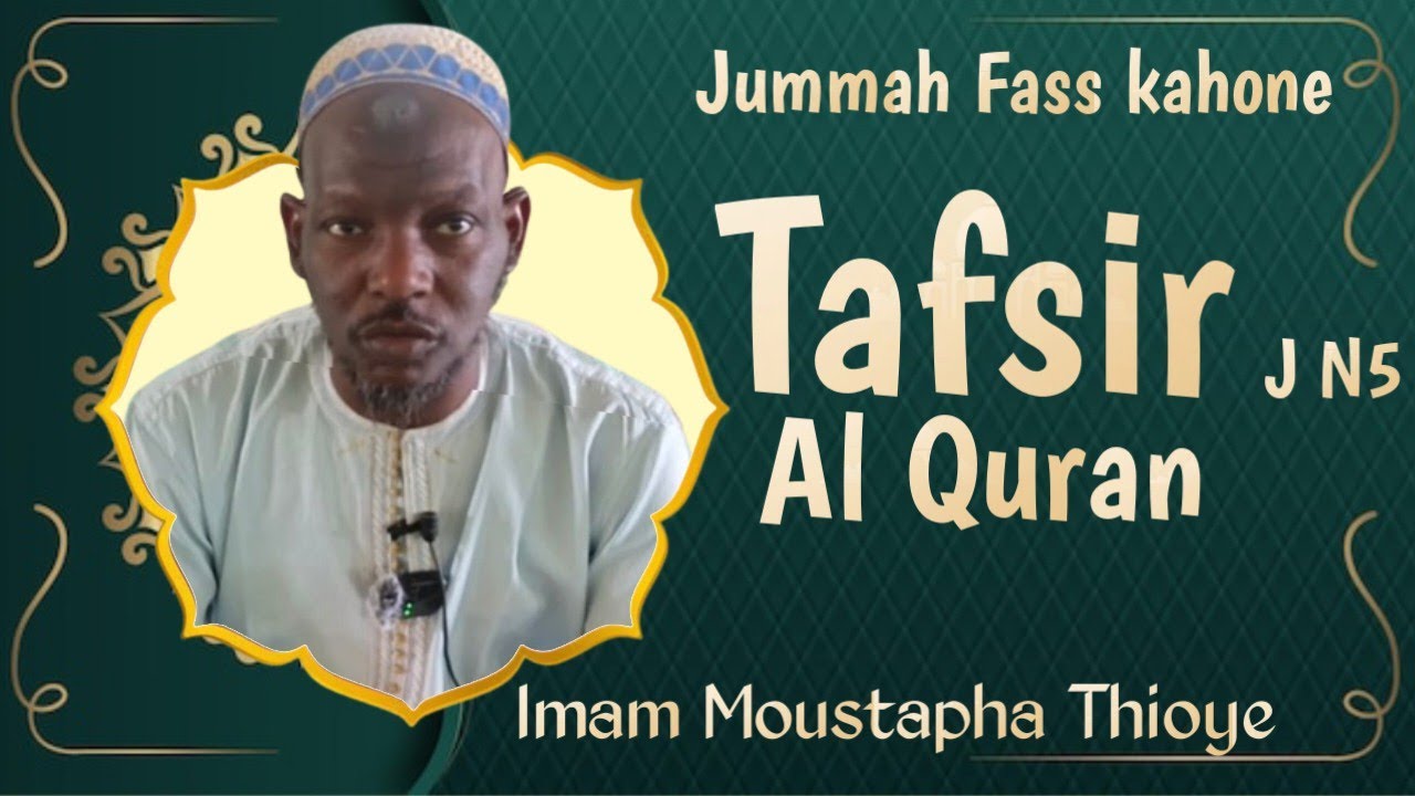Tafsir al Quran jour N5 :Imam Moustapha Thioye 