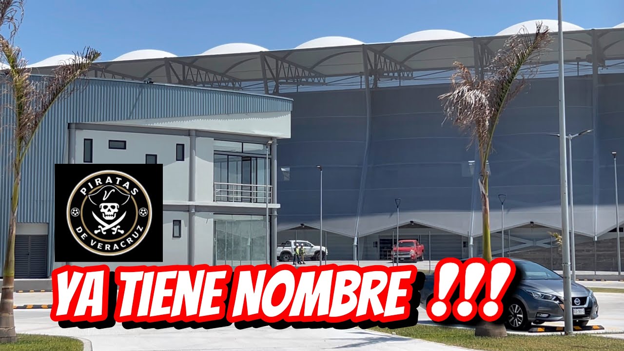 ❇️ Estadio de Veracruz, YA TIENE NOMBRE // remodelación del Luis pirata fuente en Veracruz 2025