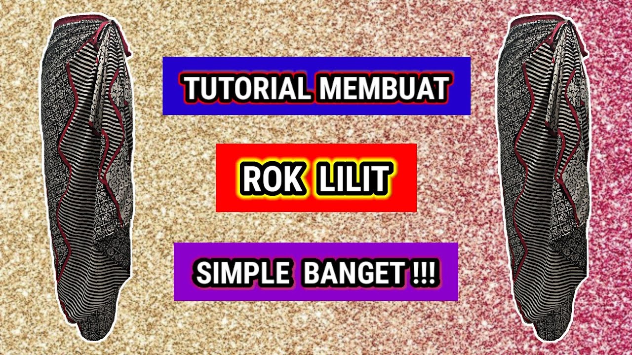 CARA MEMBUAT ROK LILIT BATIK || MUDAH BANGET