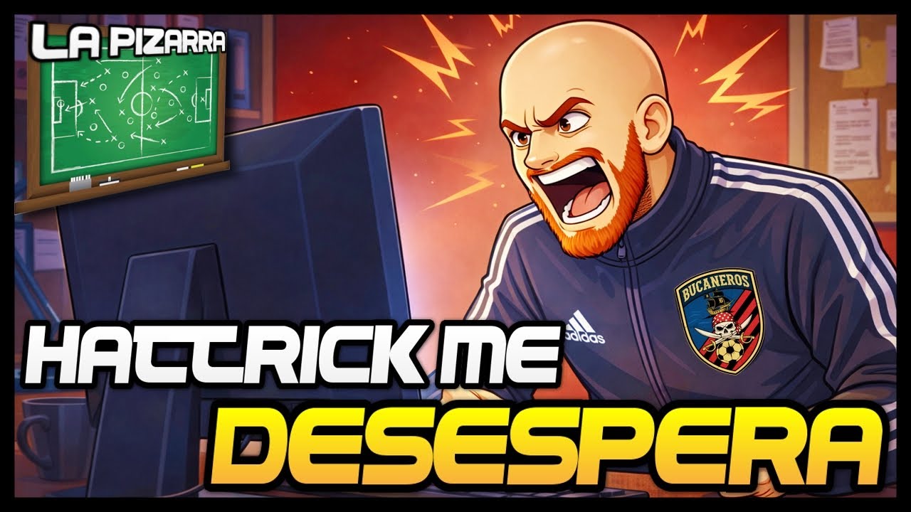 Hattrick ME DESESPERA (aveces) | La Pizarra