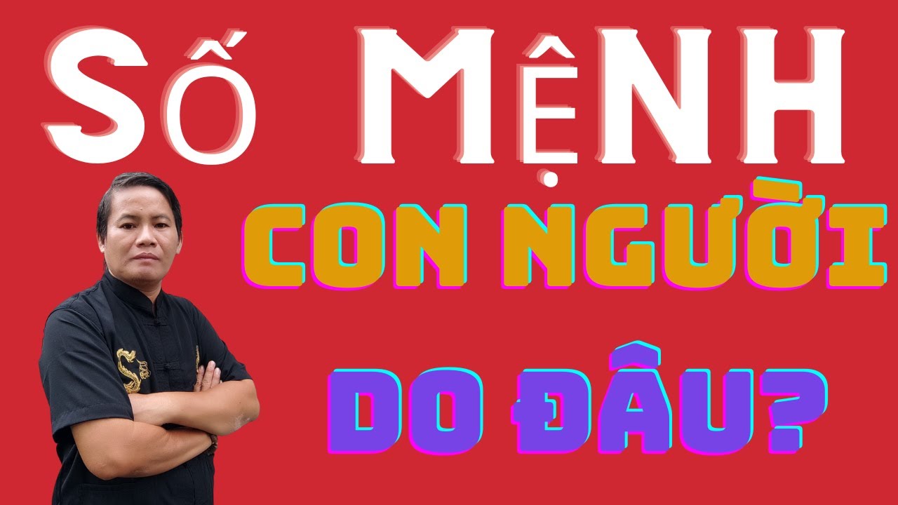Vận mệnh con người phụ thuộc vào đâu ? / Phong Thủy Ông Tiên