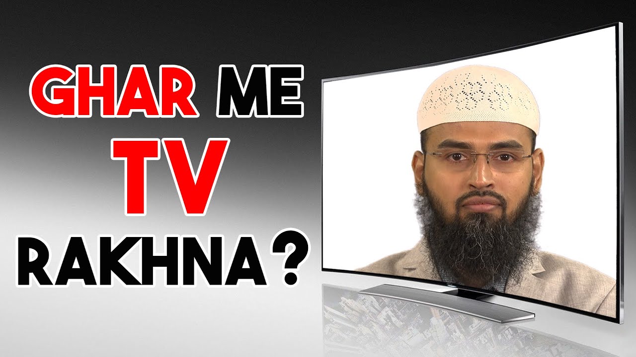 TV Ghar Par Rakhna Kaisa Hai By Adv. Faiz Syed