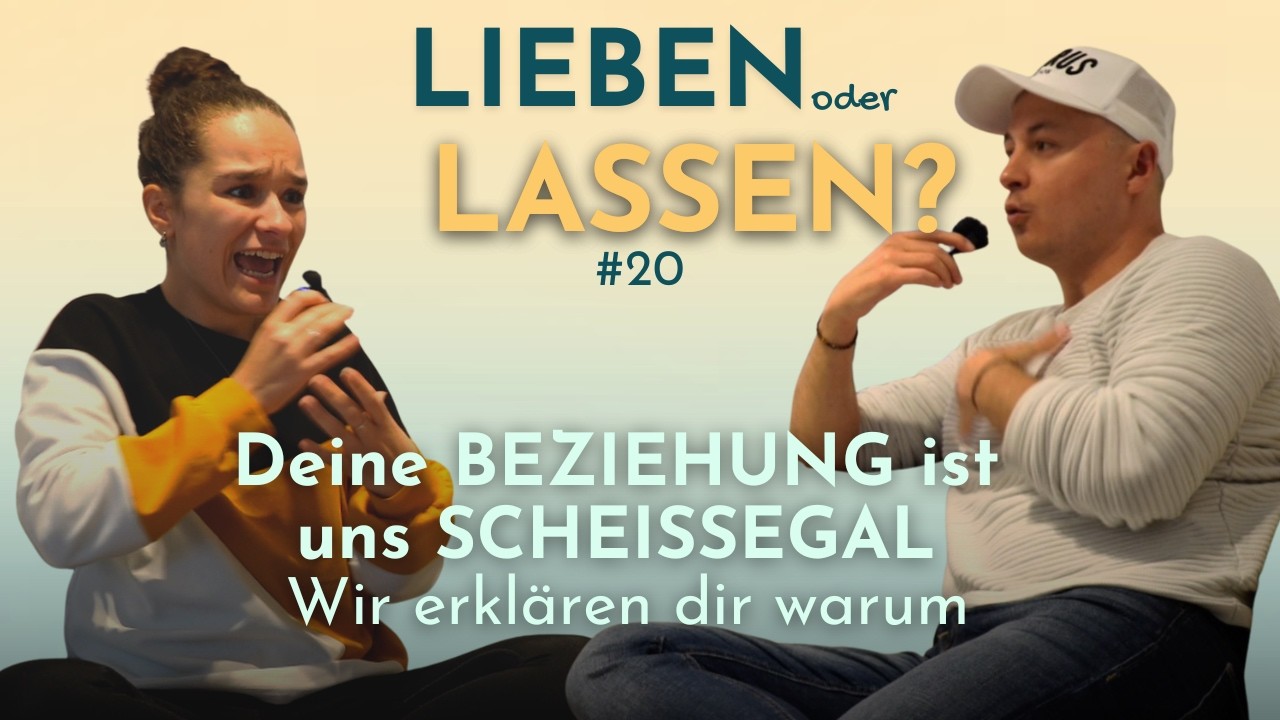 #20 Deine Beziehung ist uns scheißegal - wir erklären dir warum