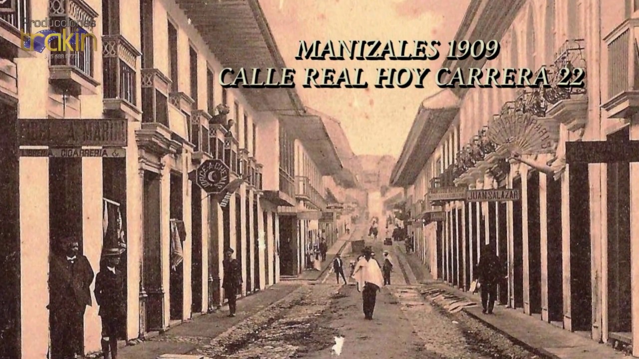 MANIZALES DE AYER CON SU HISTORIA.