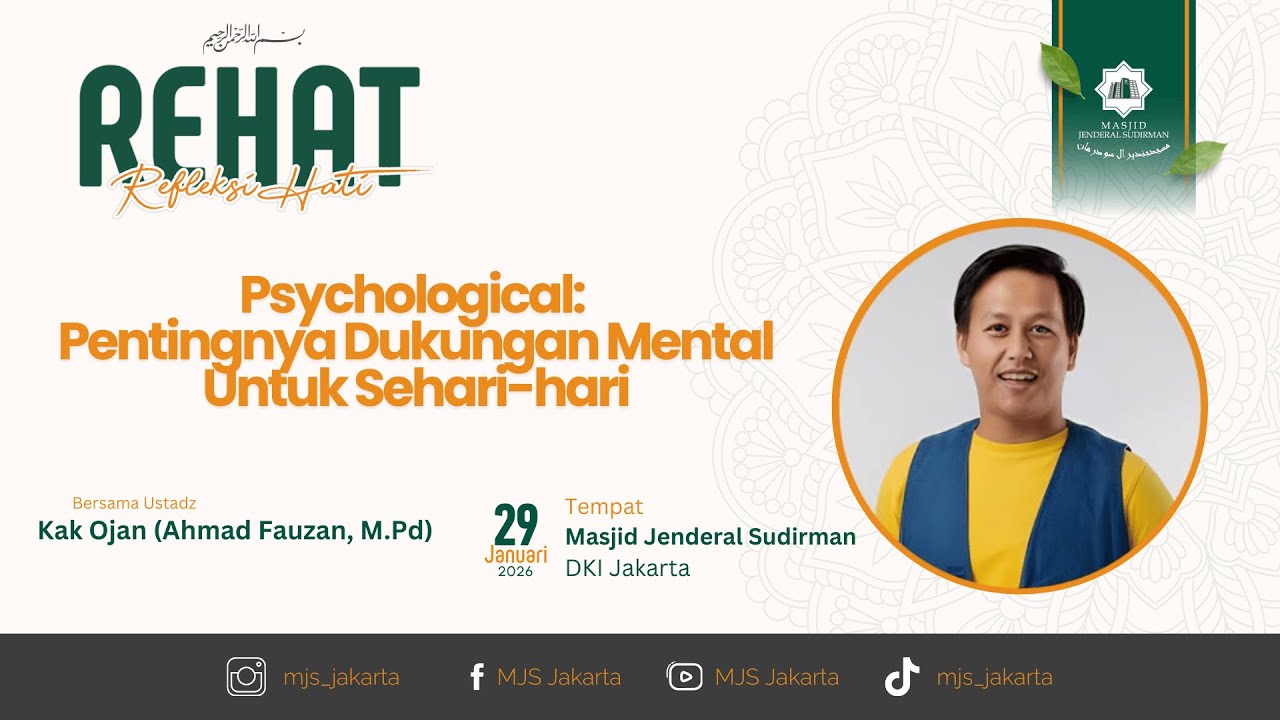 REHAT- Psychological: Pentingnya Dukungan Mental Untuk Sehari-hari || Kak Ojan (Ahmad Fauzan, M.Pd)