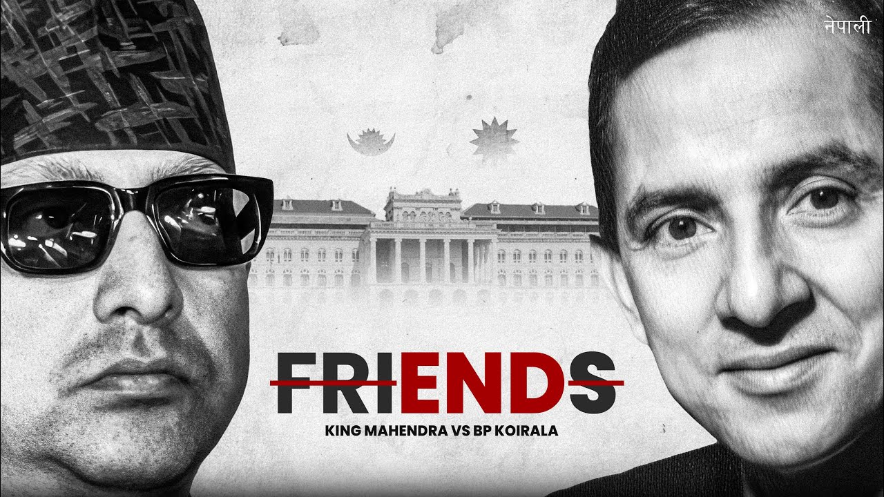 BP Koirala vs King Mahendra: Friends to Enemy