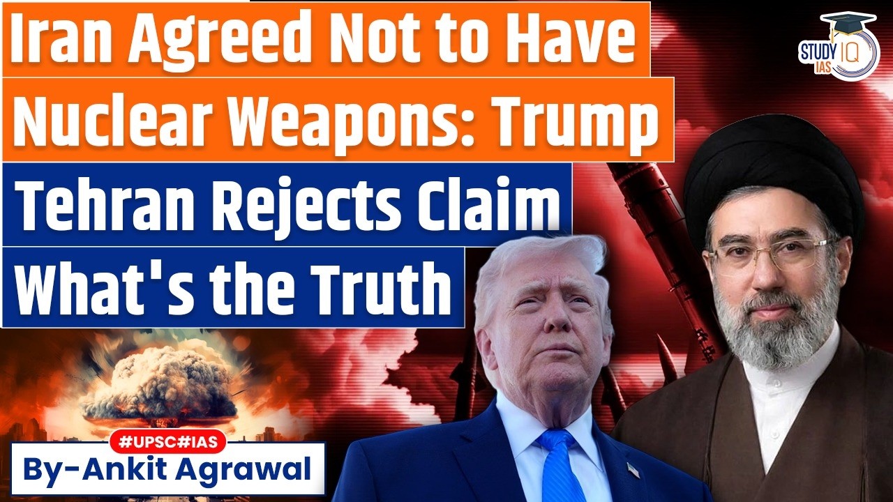 Iran has agreed not to have nuclear weapons: Trump | Ankit Agrawal Study IQ