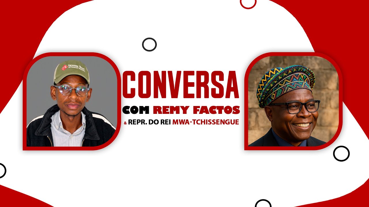 CONVERSA COM O REPRESENTANTE DO REI MWA-TCHISSENGUE