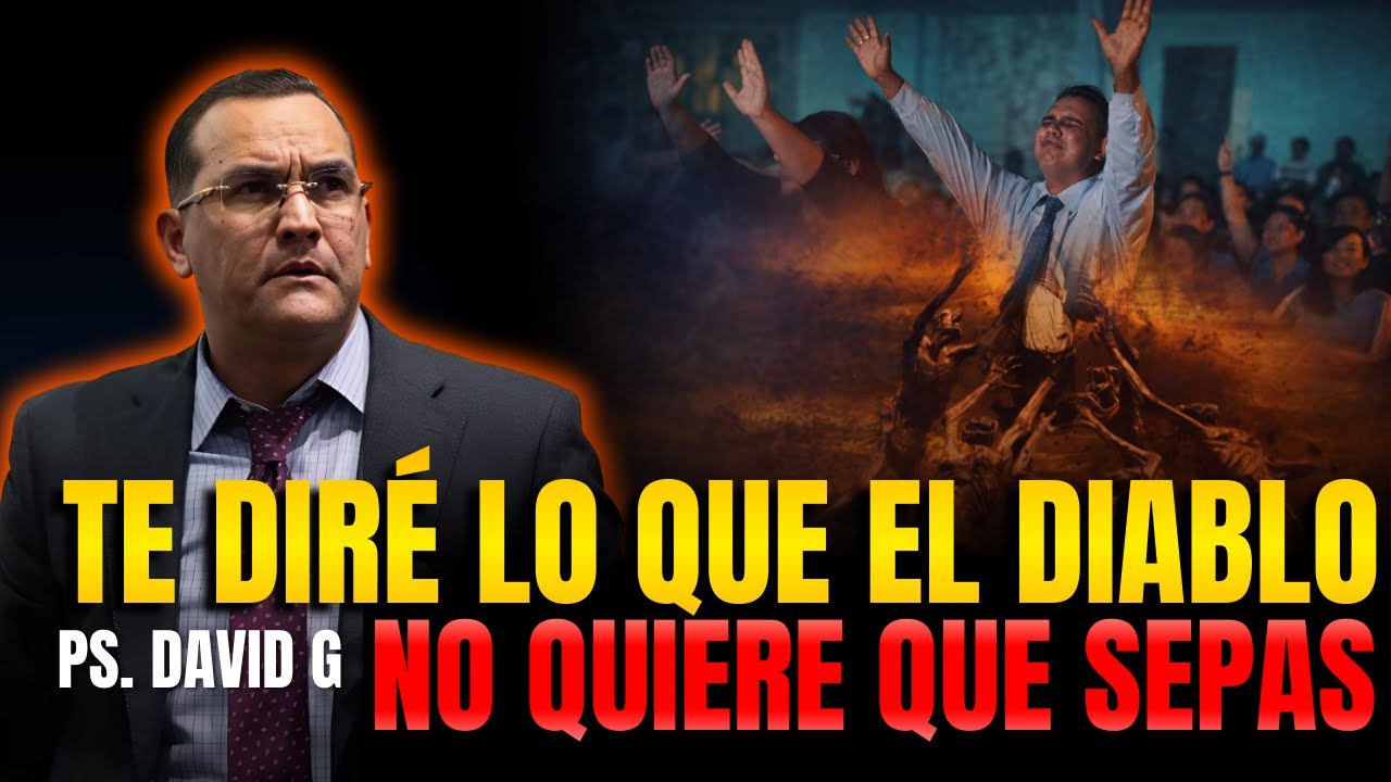 Te diré lo que el diablo no quiere que sepas / Pastor General David Gutiérrez