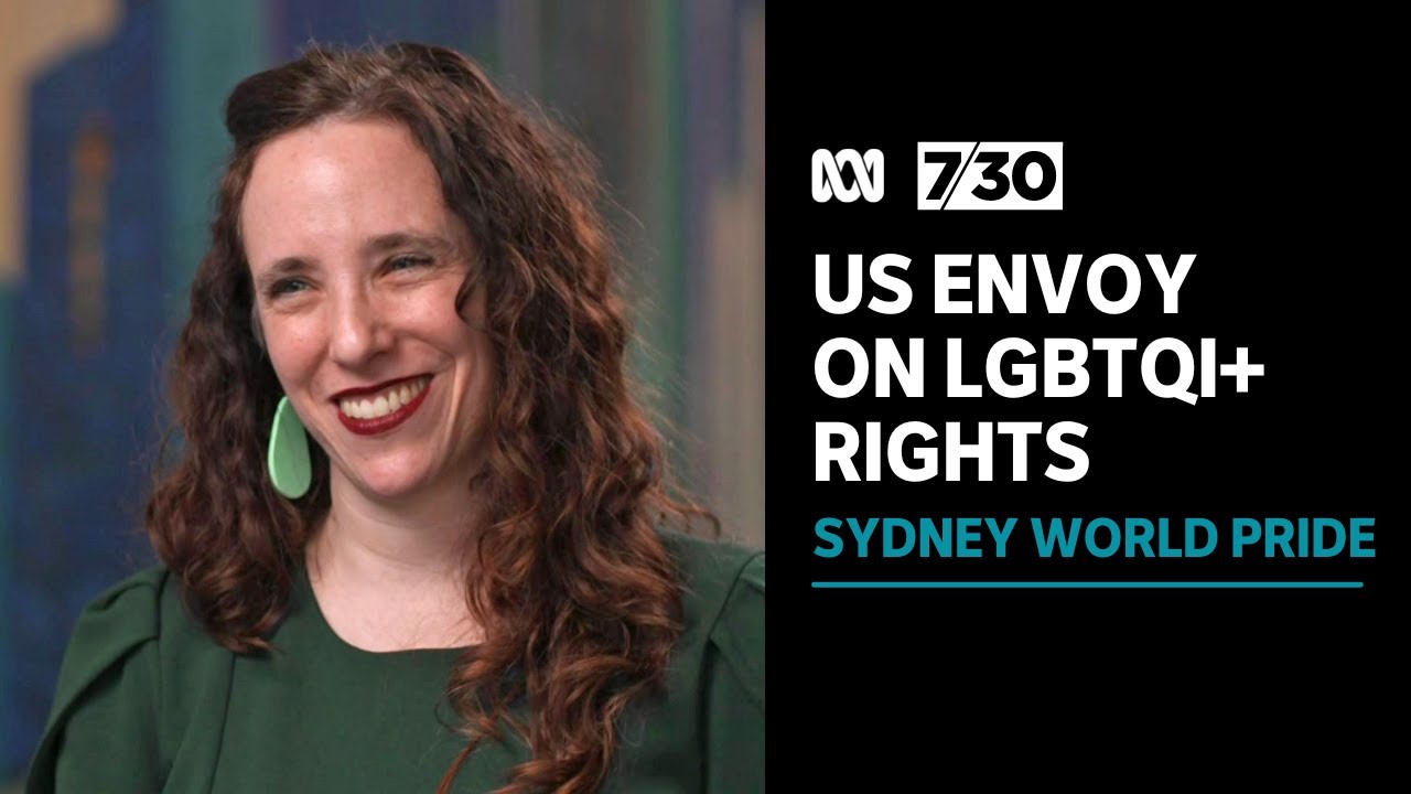 US special envoy on LGBTQI+ rights attends Sydney World Pride | 7.30