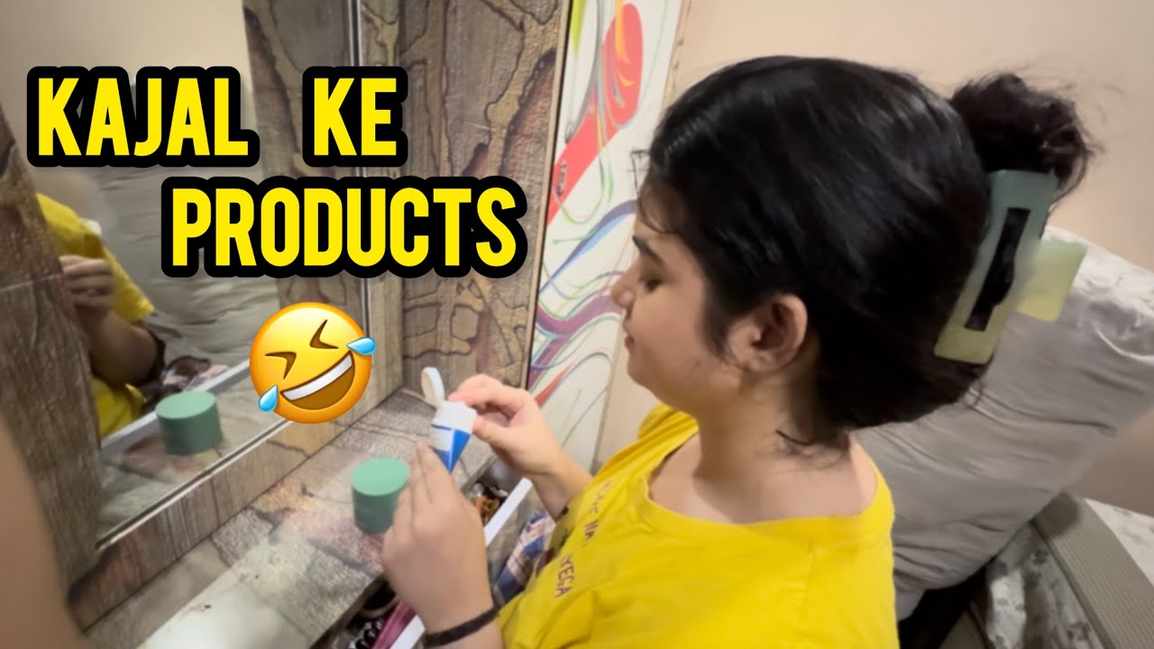 Kajal Aur Kajal Ke Products 😱😅