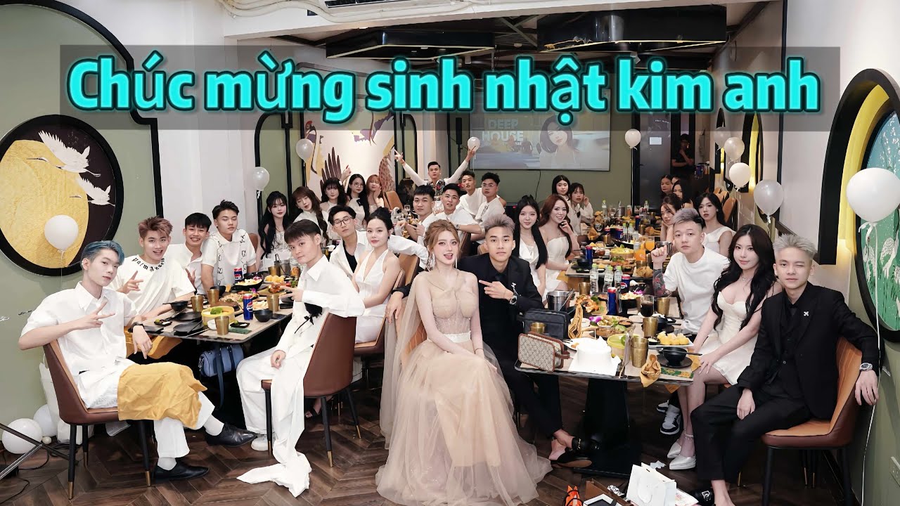 Đến dự tiệc hót tiktokke (Kim Anh) và sau đó cũng là Sinh Nhật của Lý Tùng Dương
