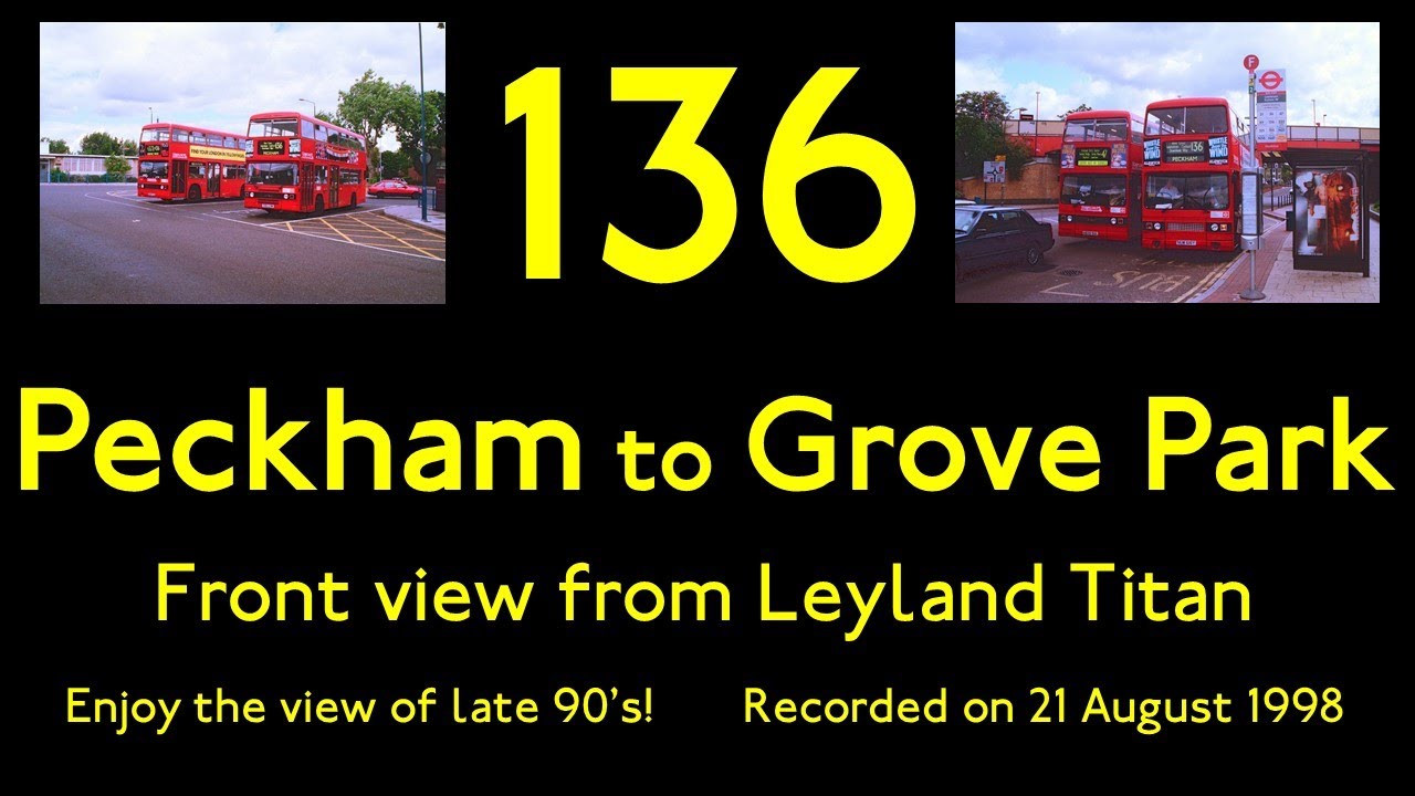 【London Bus 1998 Nostalgic Ride】【Leyland Titan】136 Peckham to Grove Park