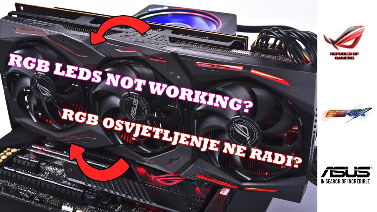 KAKO POPRAVITI RGB LED NA ASUS ROG STRIX KARTICAMA - HOW TO FIX RGB LEDS ON ASUS ROG STRIX CARDS
