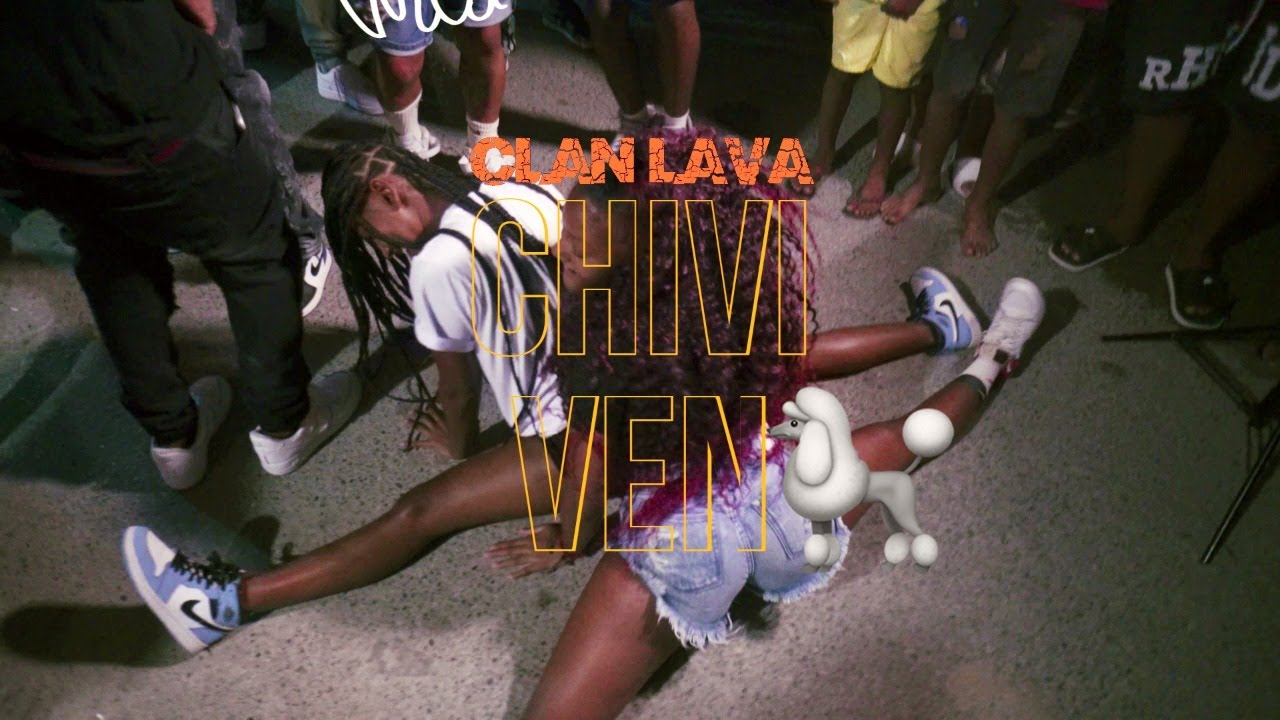 Clan Lava   - CHIVI VEN🐩 [Video Oficial]