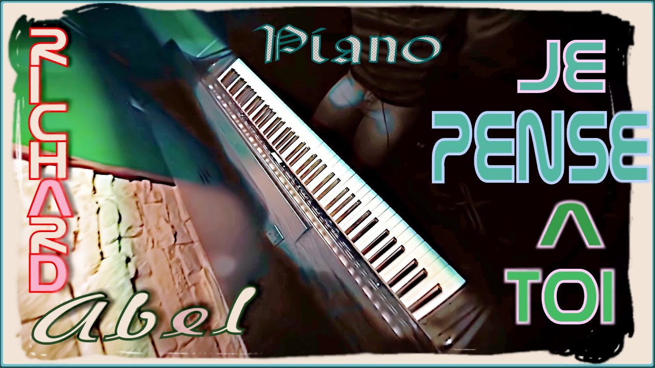 Je pense à toi - Richard Abel (Con Partitura PDF + MIDI para Synthesia)