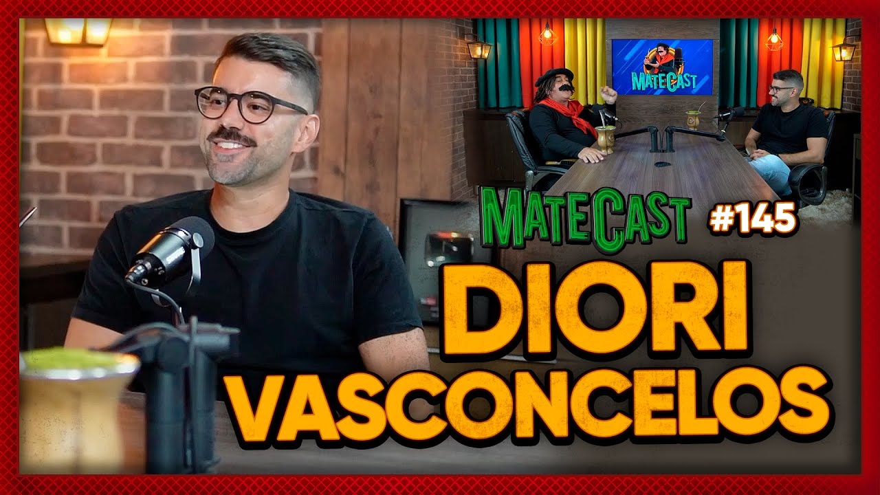 DIORI VASCONCELOS  | MATECAST #145
