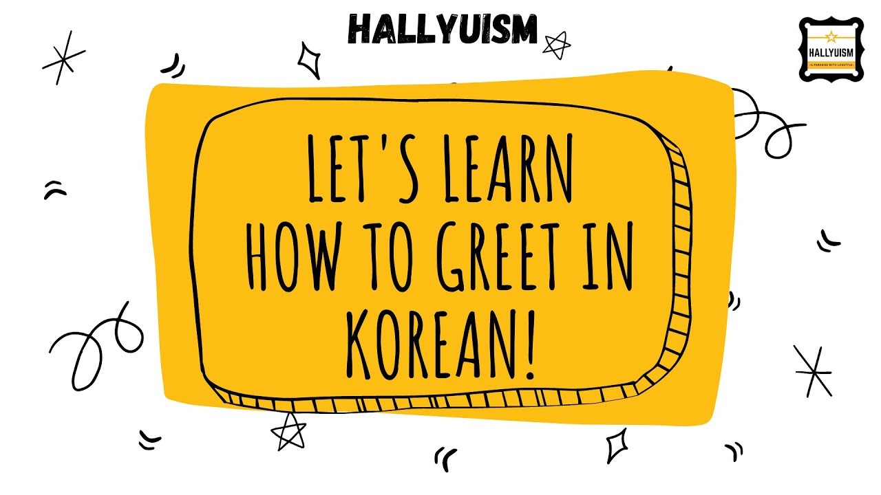 Korean Lesson 3: Basic Greetings [How to greet in Korean] #LearnWithHallyuism | Hallyuism