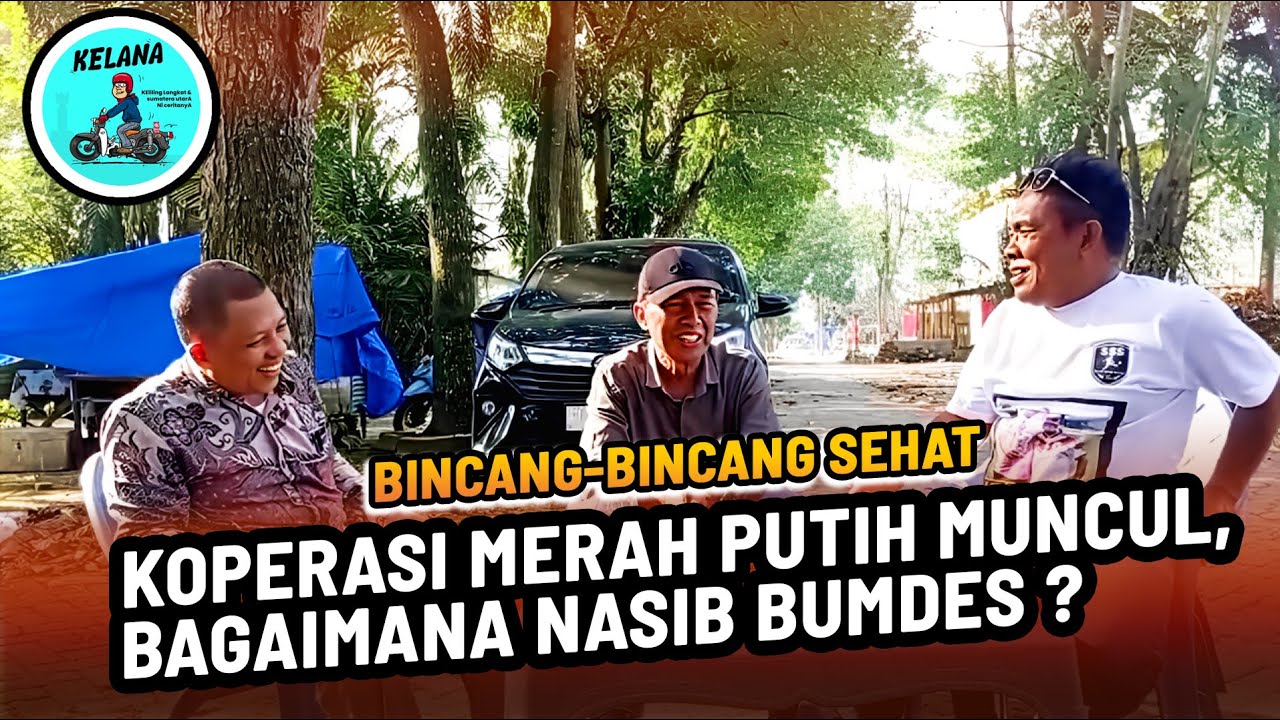 KOPERASI MERAH PUTIH MUNCUL, BAGAIMANA NASIB BUMDES ? | Bincang-Bincang Sehat | KELANA