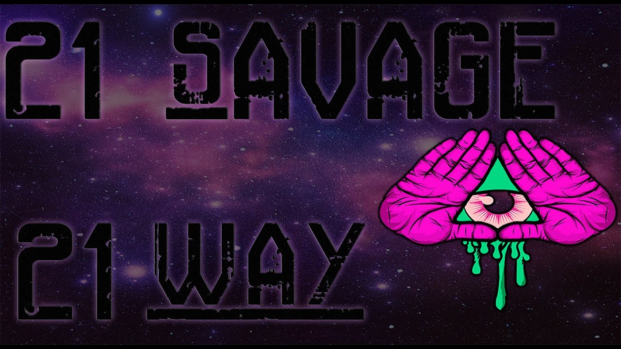 21 Savage -21 Way (Slowed)