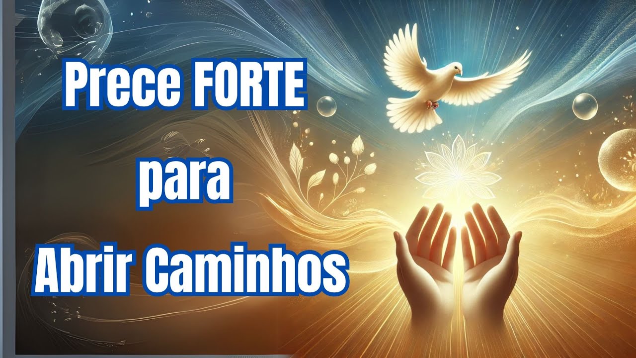 Prece FORTE para abrir caminhos | Chamado Esp&iacute;rita