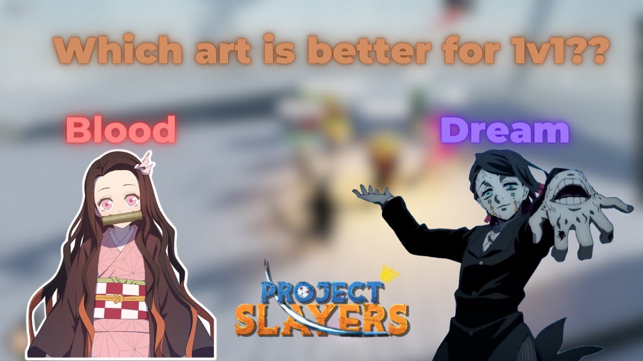 Who said dream is better than blood??? PROJECT SLAYERS