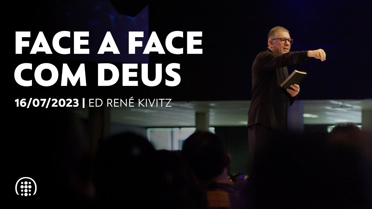 Face a face com Deus | Ed Ren&eacute; Kivitz | 16 de julho de 2023