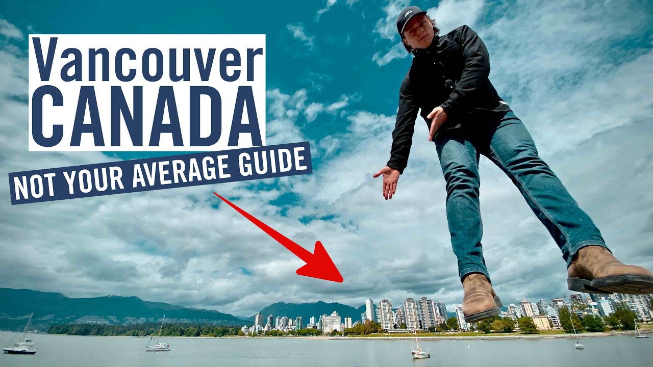 NOT YOUR AVERAGE Guide to Vancouver, CANADA
