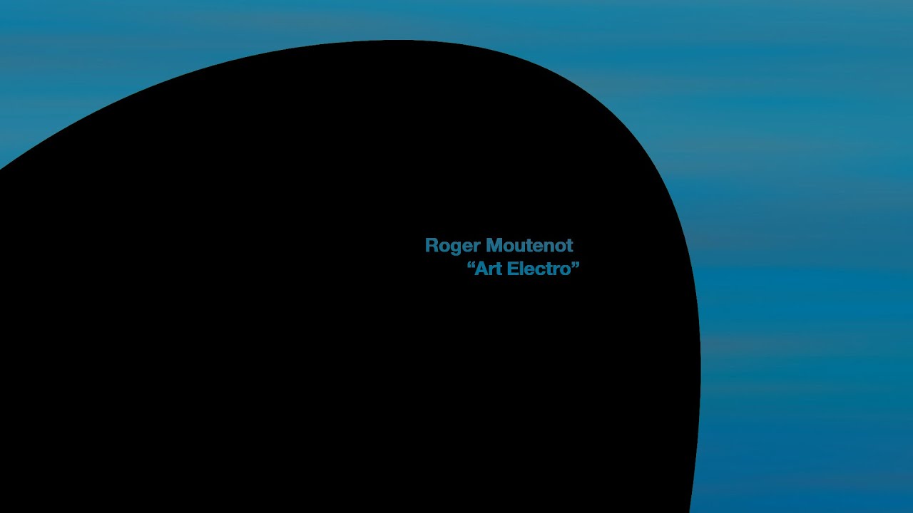 Roger Moutenot "Art Electro" (Official Visualizer)