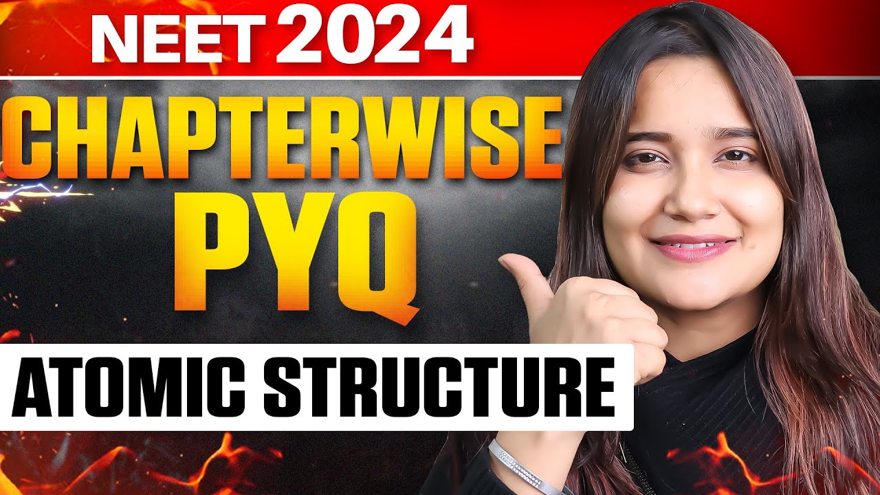 ATOMIC STRUCTURE | CHAPTERWISE NTA PYQ SERIES | NEET 2024 | ANJALI SINGH