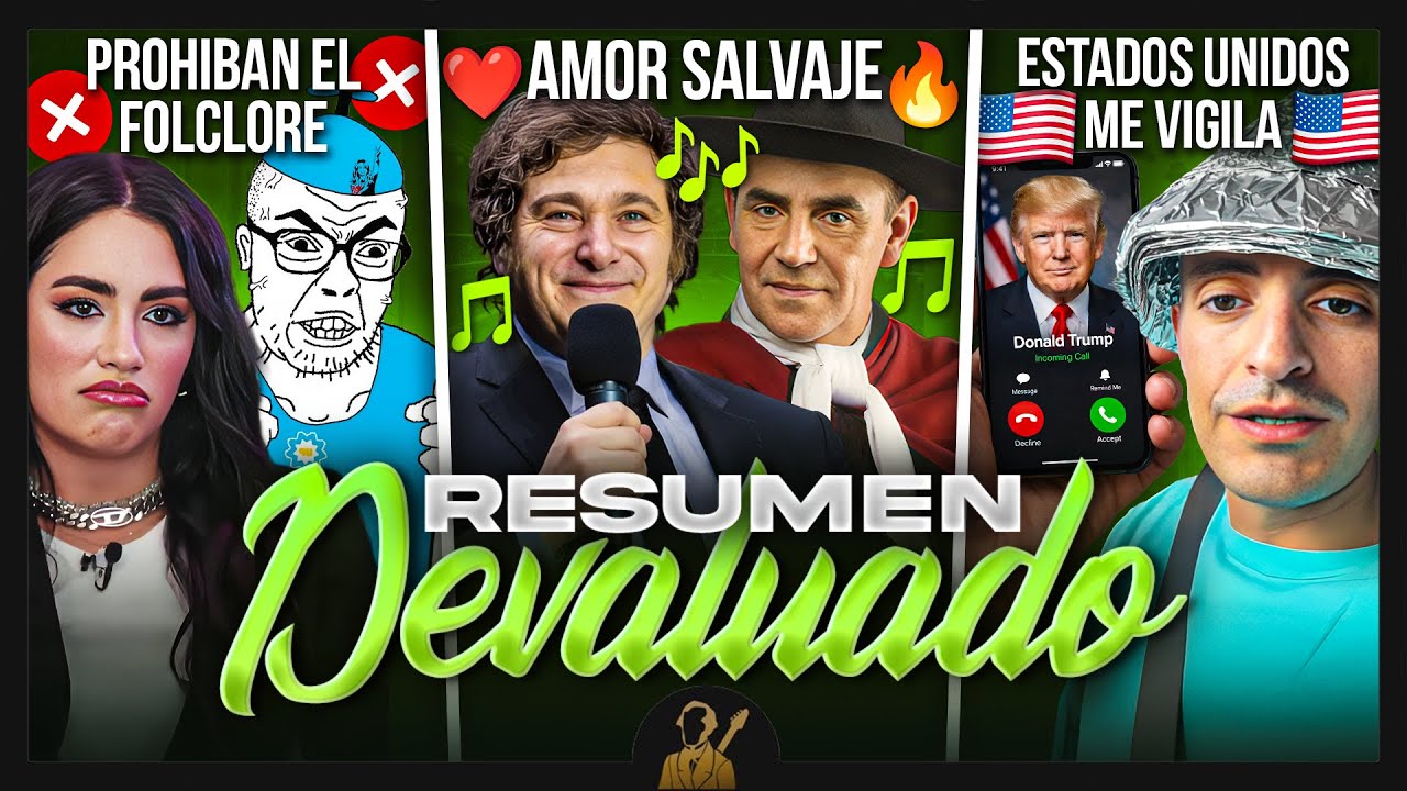 Milei en Jesús María, los Kukas Anti Folclore y la Traición de Delcy Rodríguez | Resumen Devaluado