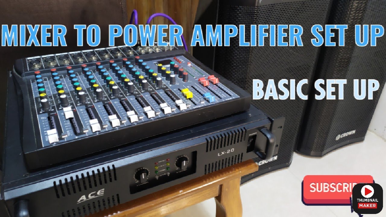 MIXER TO POWER AMPLIFIER SET UP  | SOBRANG SIMPLE PERO USEFUL | YAMAHA MIXER | ACE LX20| CROWN PLX15