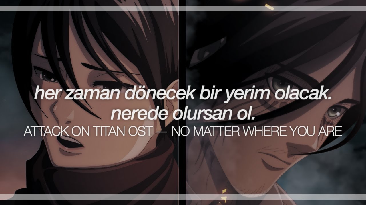attack on titan ost || no matter where you are (türkçe çeviri + lyrics)