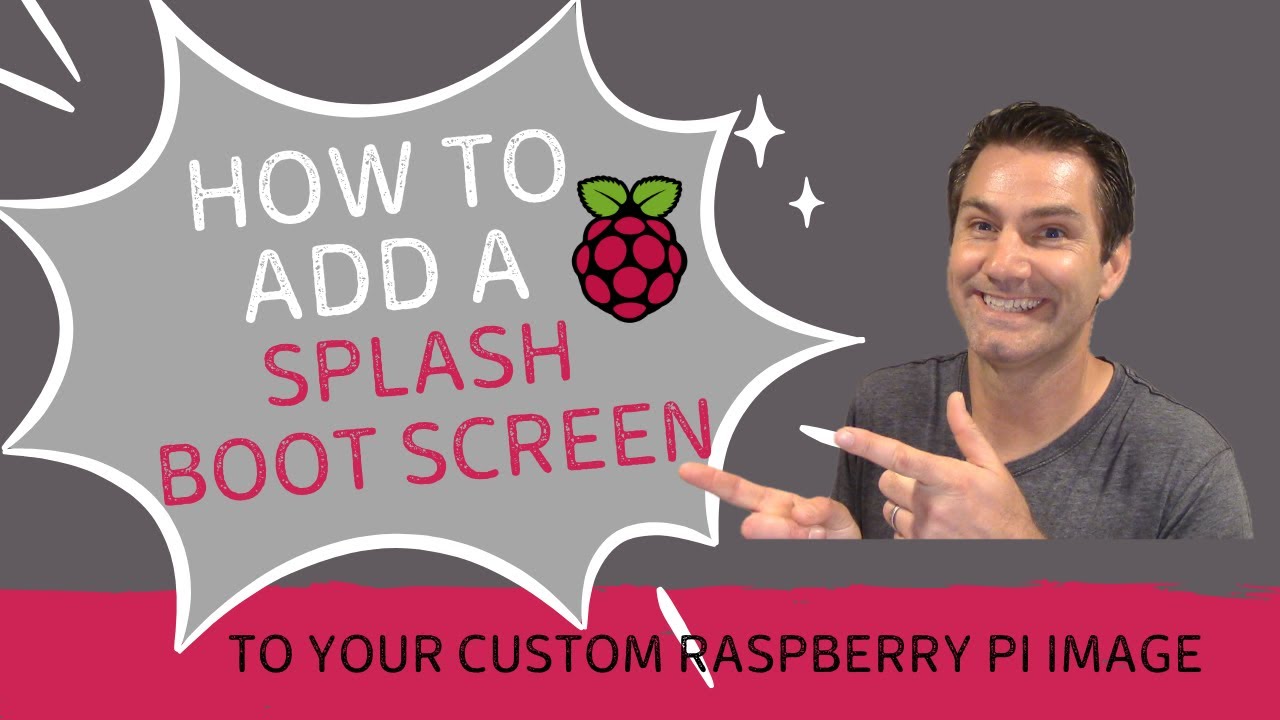 2025 Add a Splash Screen to your Custom Raspberry Pi Image!