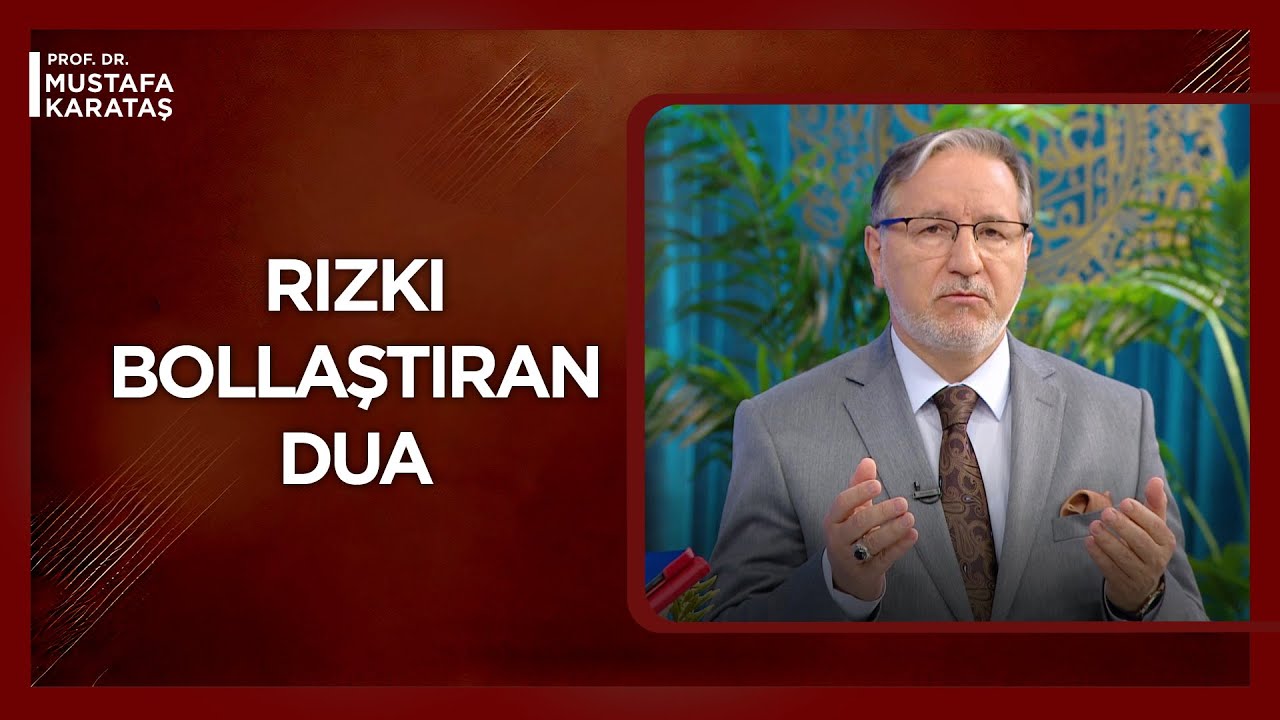 Bu Duayı Okuyanın Evine Bereket Yağacak | Prof. Dr. Mustafa Karataş ile Muhabbet Kapısı