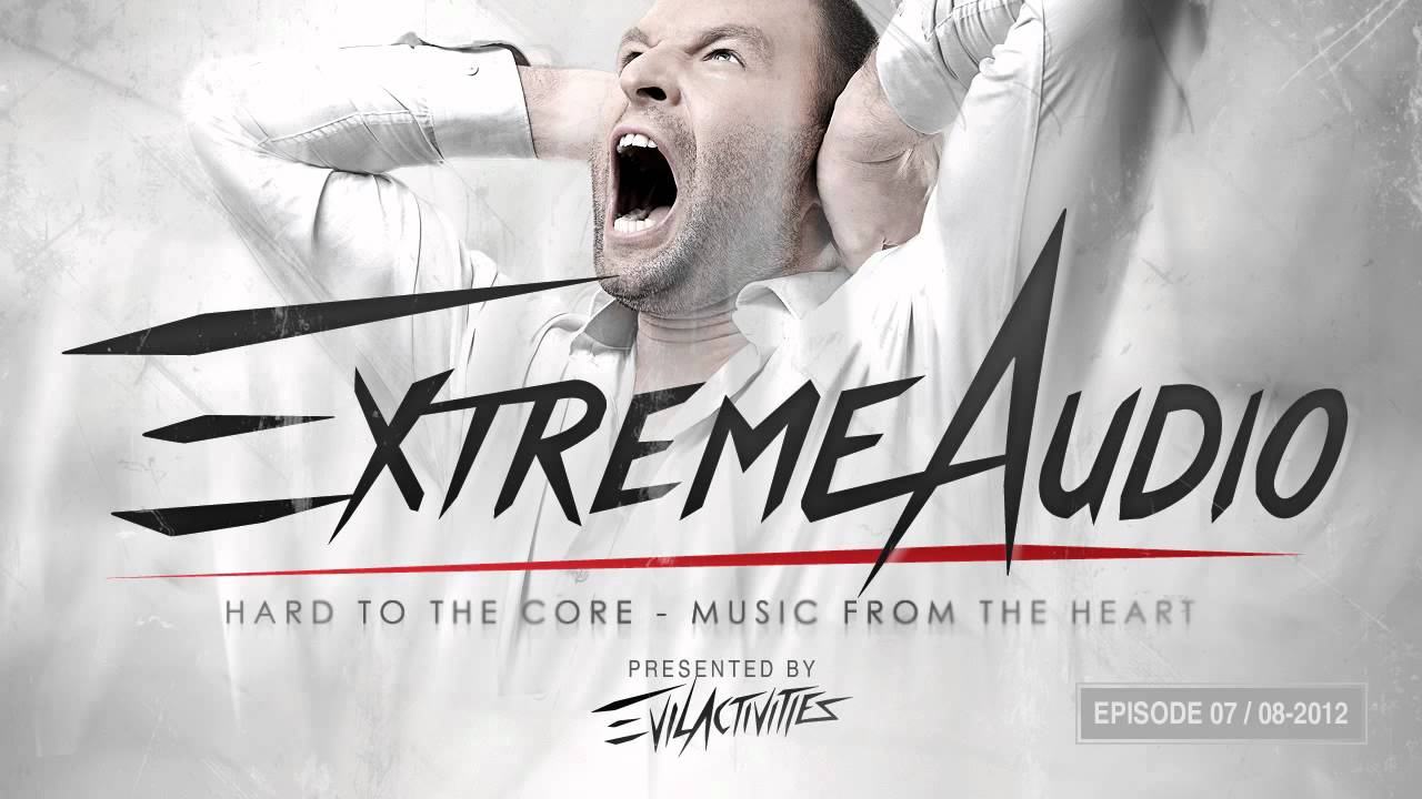 Evil Activities presents: Extreme Audio (Episode 7)