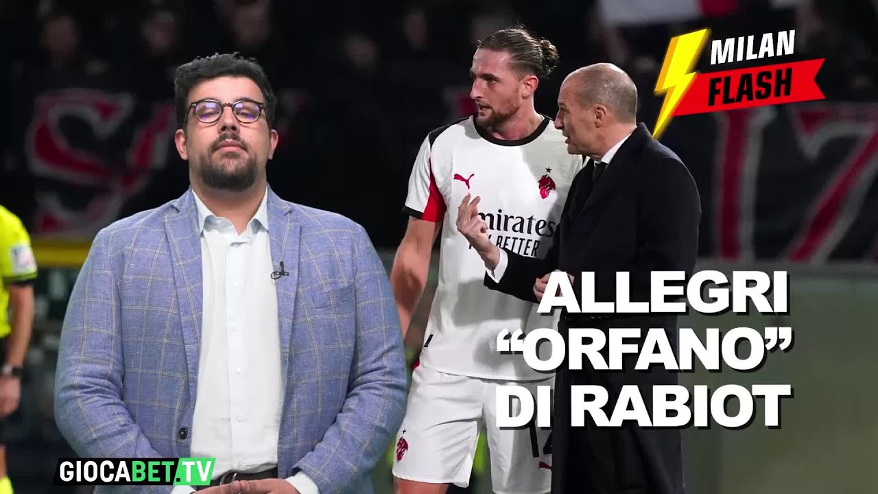 Milan Flash - Senza Rabiot, Allegri trema